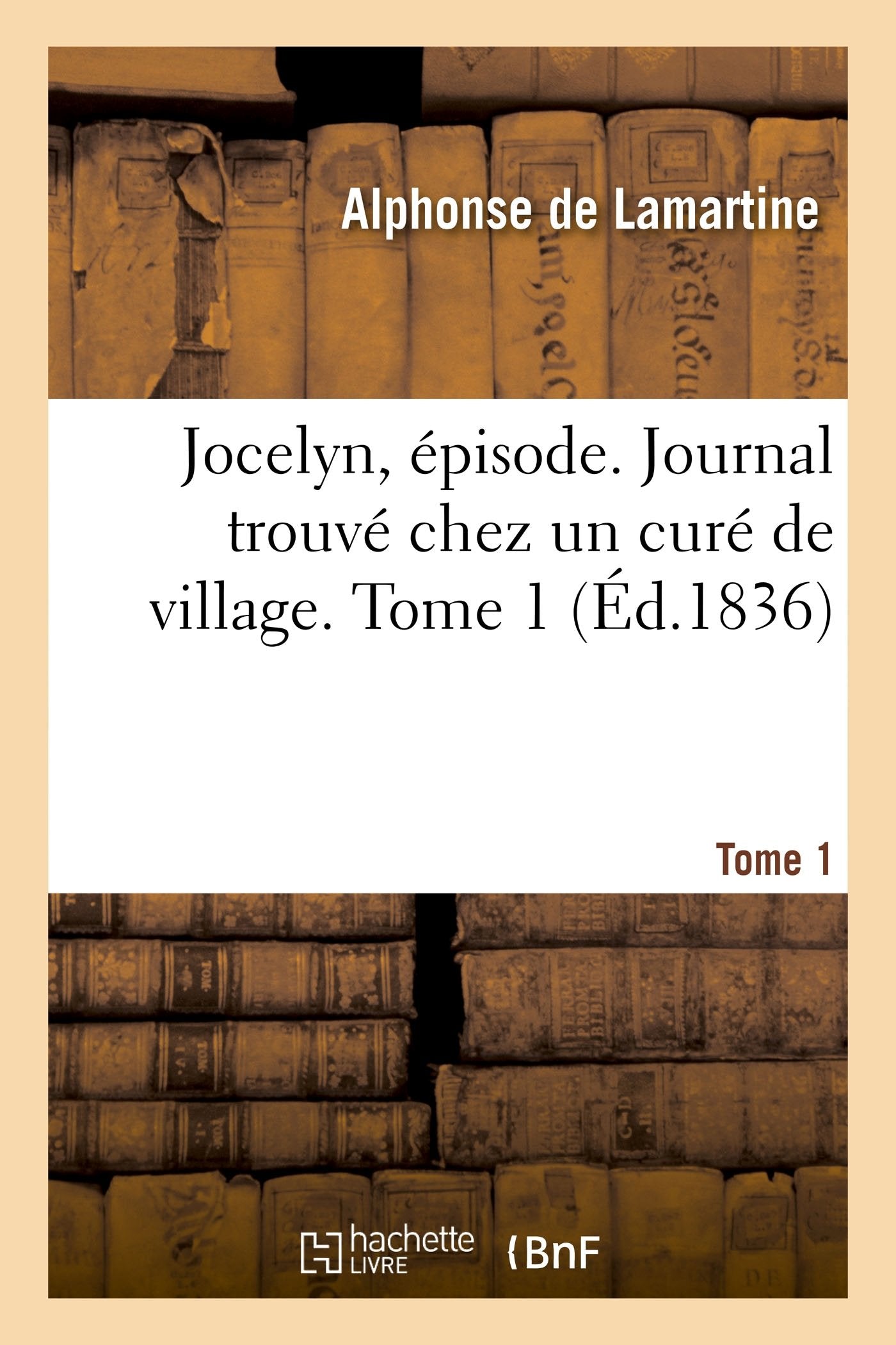 Jocelyn, épisode. Journal trouvé chez un curé de village. Tome 1 book