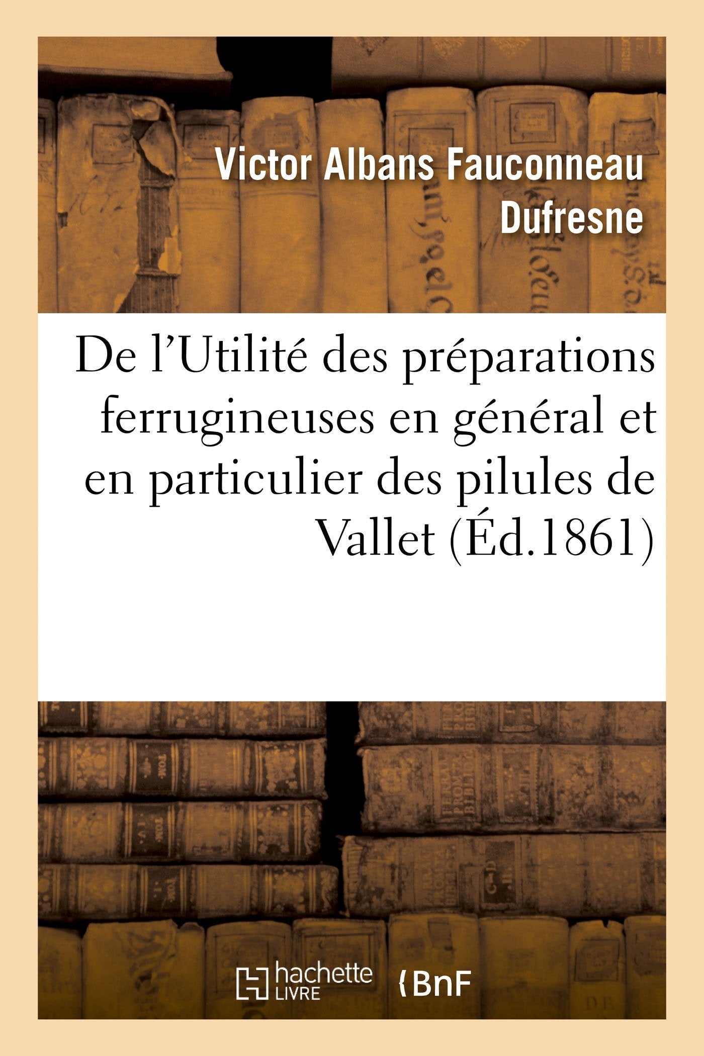 De l'Utilité des préparations ferrugineuses en général book
