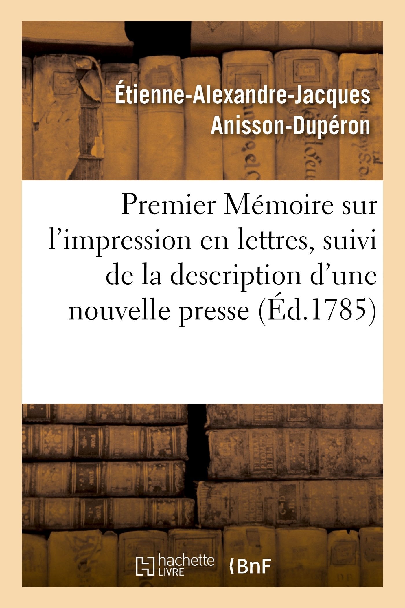 Premier Mémoire sur l'impression en lettres, suivi de la description d'une nouvelle presse book