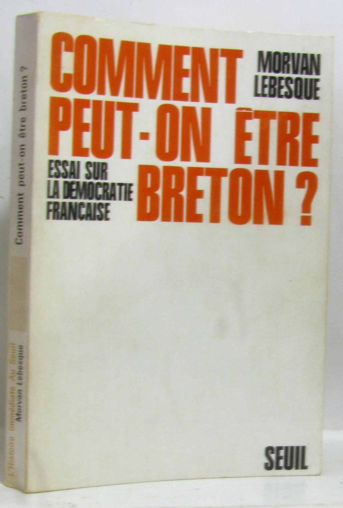 Comment peut-on être breton? Essai sur la démocratie française Essays & Short Stories