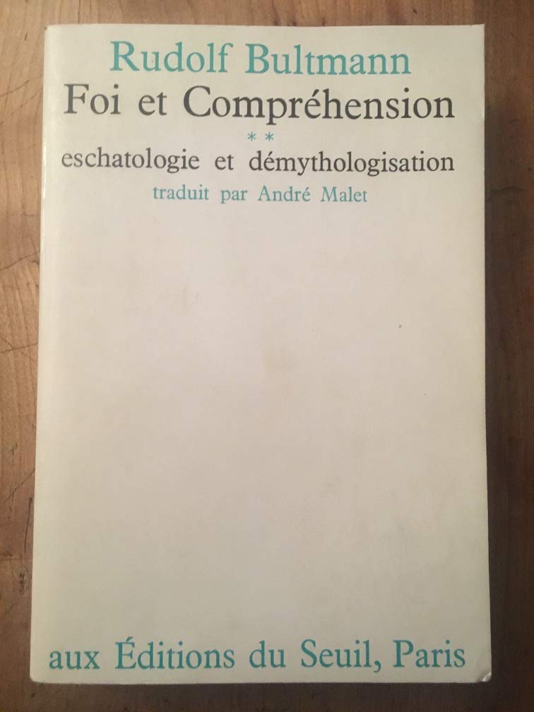 Foi et compréhension. Vol. 2. Eschatologie et démythologisation book