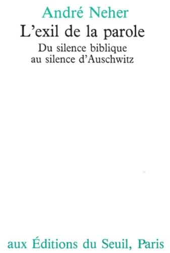 L'Exil de la parole : Du silence biblique au silence d'Auschwitz Religion & Esotericism