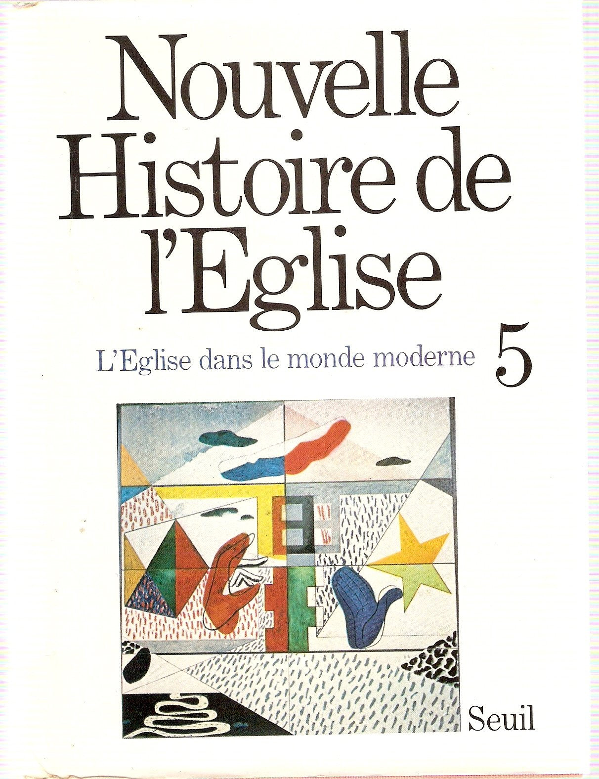 Nouvelle histoire de l'Eglise. Vol. 5. De 1848 à nos jours Politics & History