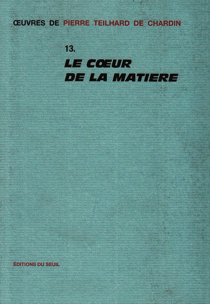 Oeuvres. Vol. 13. Le coeur de la matière book