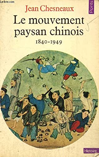 Le Mouvement paysan chinois : 1840-1949 book