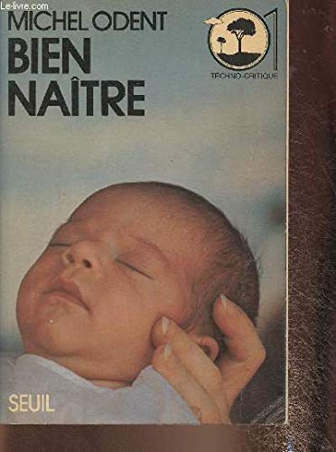 Bien naitre : la naissance sans violence en pratique book