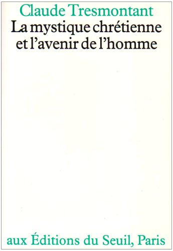 La Mystique chrétienne et l'avenir de l'homme Religion & Esotericism