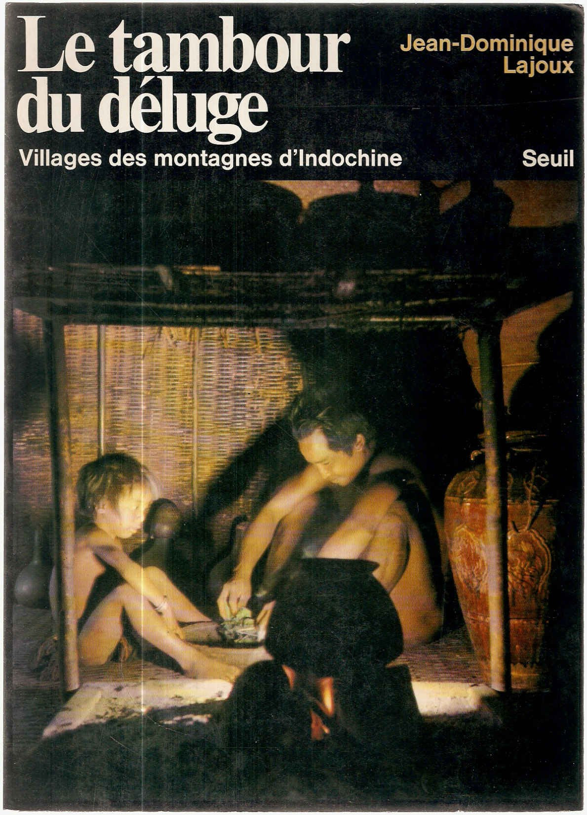 Le Tambour du déluge : villages des montagnes d'Indochine Essays & Short Stories