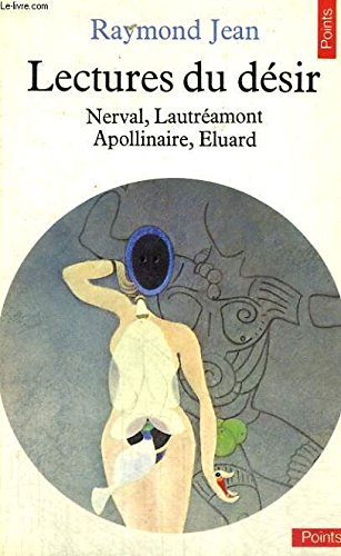 Lectures du désir : Nerval, Lautréamont, Apollinaire, Eluard book