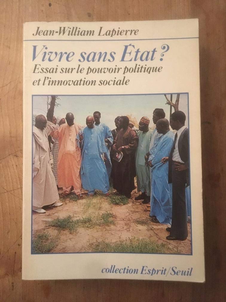 Vivre sans Etat ? : Essai sur le pouvoir politique et l'innovation sociale Books