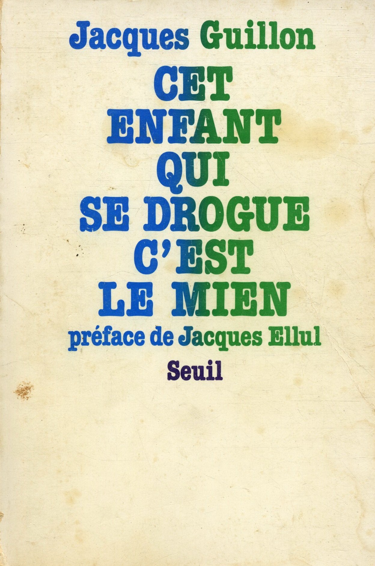 Cet enfant qui se drogue, c'est le mien book