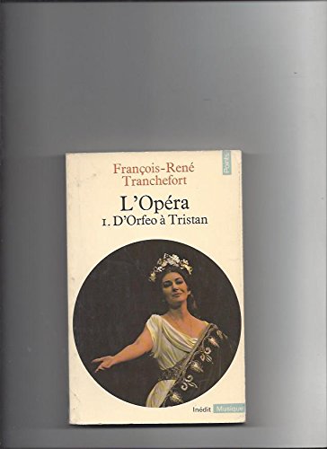 L'Opéra. Vol. 1. D'Orféo à Tristan Books