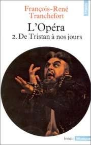 L'Opéra. Vol. 2. De Tristan à nos jours book