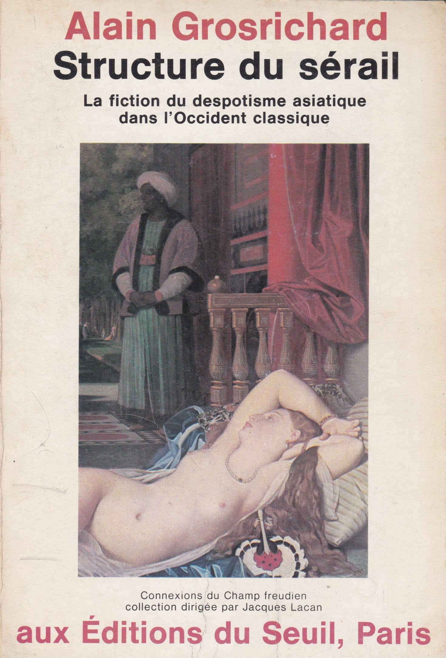 Structure du sérail. La fiction du despotisme asiatique dans l'Occident classique Psychology