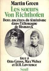 Les Soeurs Von Richthofen : Deux ancêtres du féminisme dans l'Allemagne de Bismarck face à Otto Gross Max Weber et D. H. Lawrence Philosophy