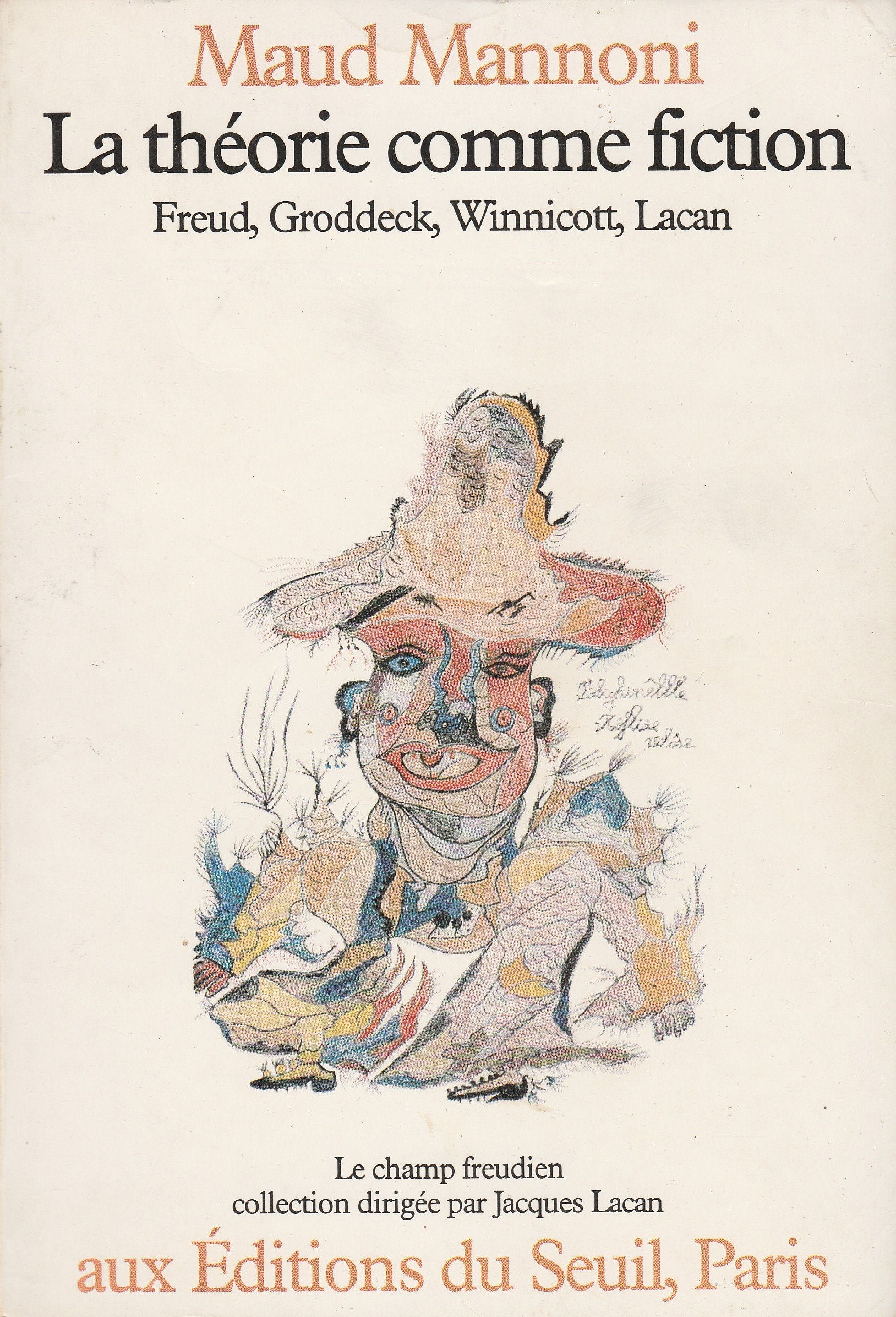 La Théorie comme fiction : Freud, Groddeck, Winnicott, Lacan book