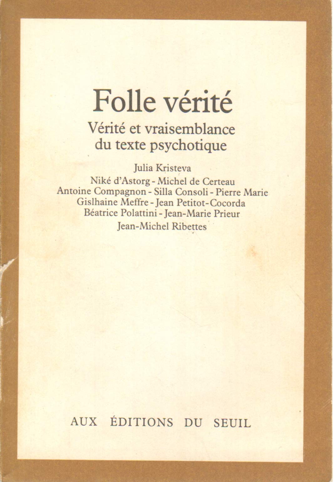 Folle vérité : vérité et vraisemblance du texte psychotique Books