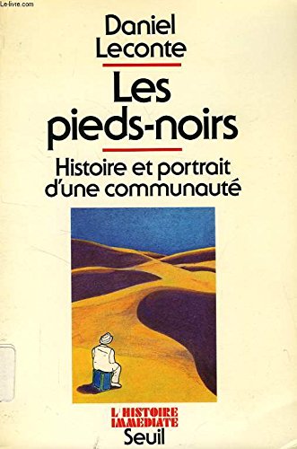Les Pieds-noirs : histoire et portrait d'une communauté Books
