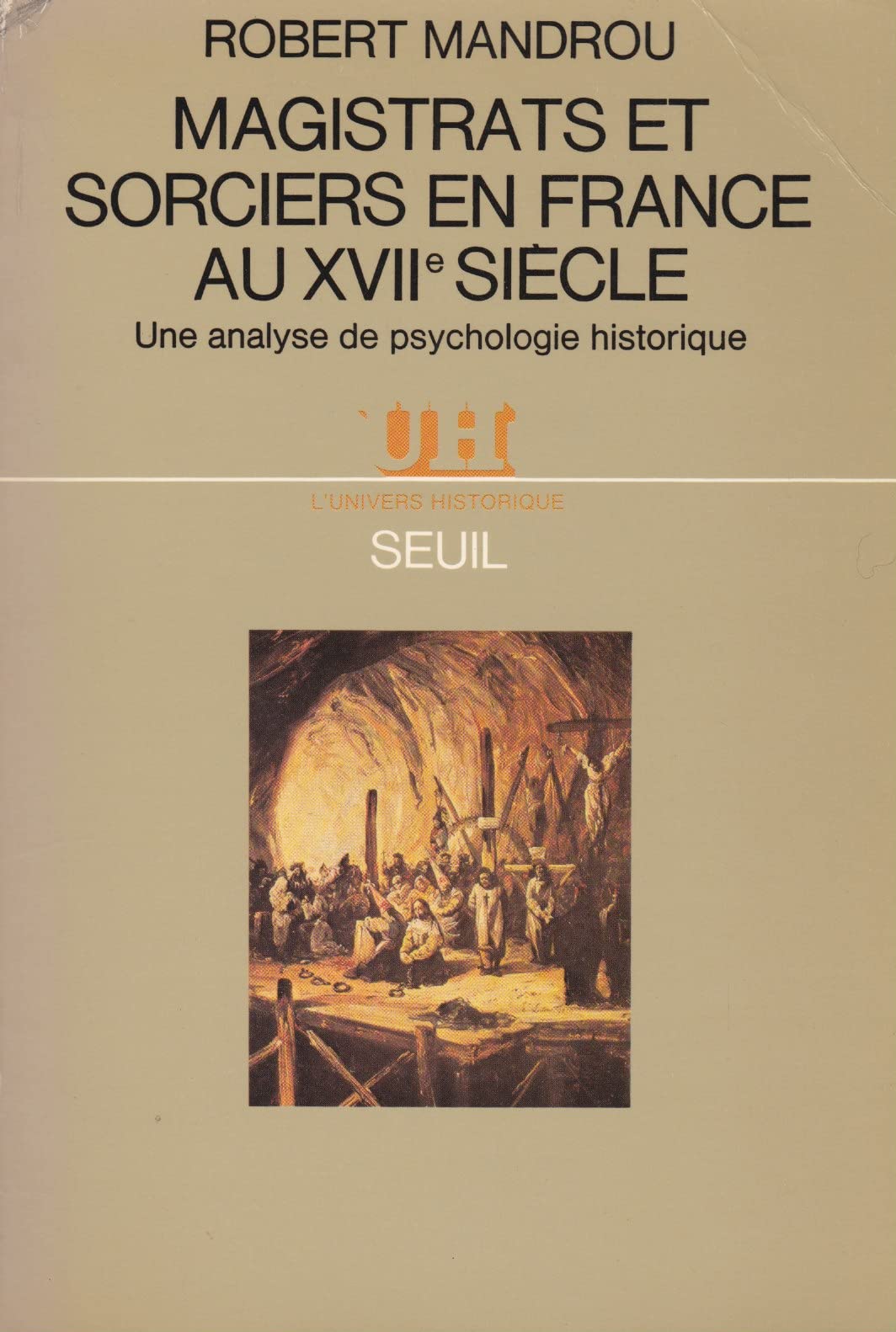Magistrats et sorciers en France au XVIIe siècle : Une analyse de psychologie historique Politics & History