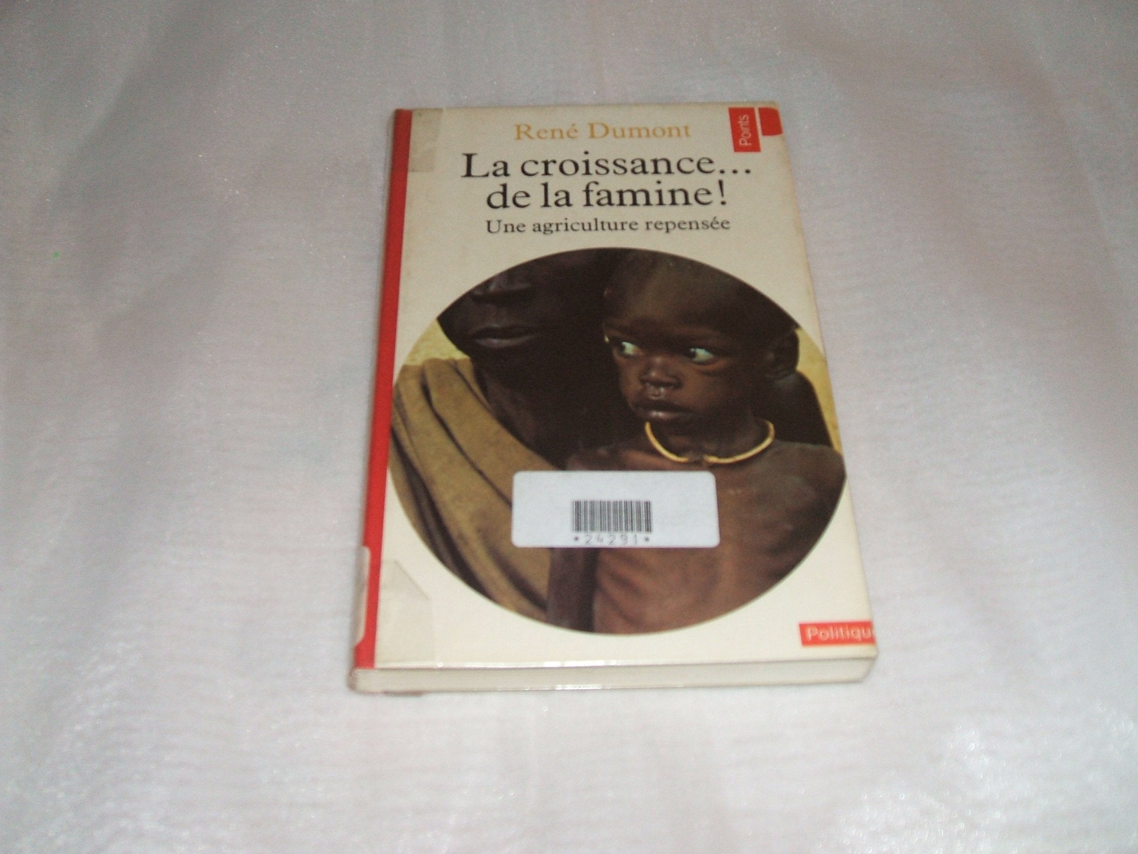 La Croissance... de la famine ! : une agriculture repensée Books