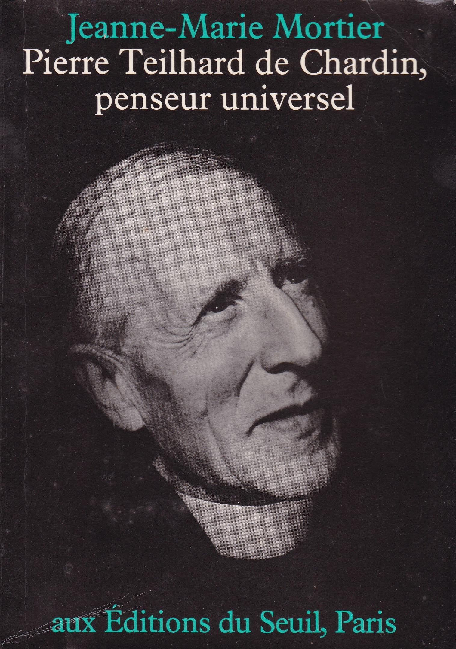 Pierre Teilhard de Chardin, penseur universel Religion & Esotericism