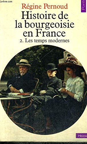 Histoire de la bourgeoisie en France. Vol. 2. Les Temps modernes Books