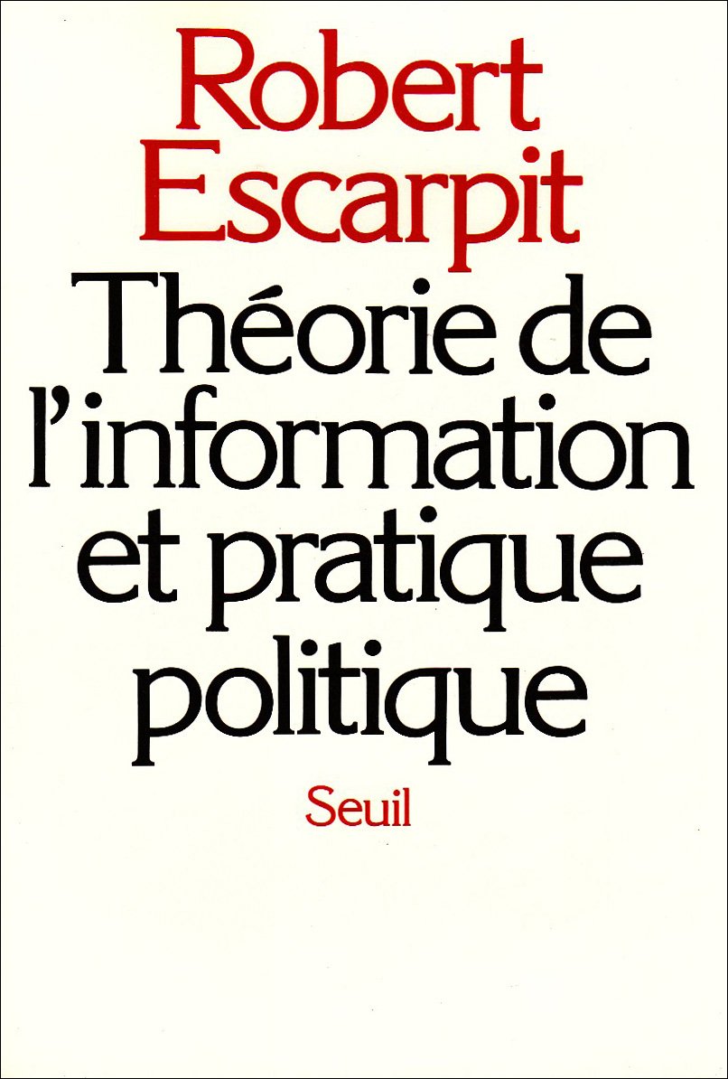 Théorie de l'information et pratique politique book