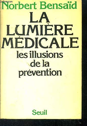 La Lumière médicale : les illusions de la prévention Essays & Short Stories