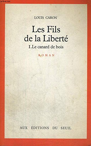 Les Fils de la liberté. Vol. 1. Le Canard de bois book