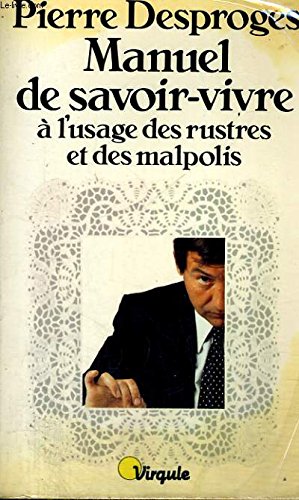 Manuel de savoir-vivre à l'usage des rustres et des malpolis Books