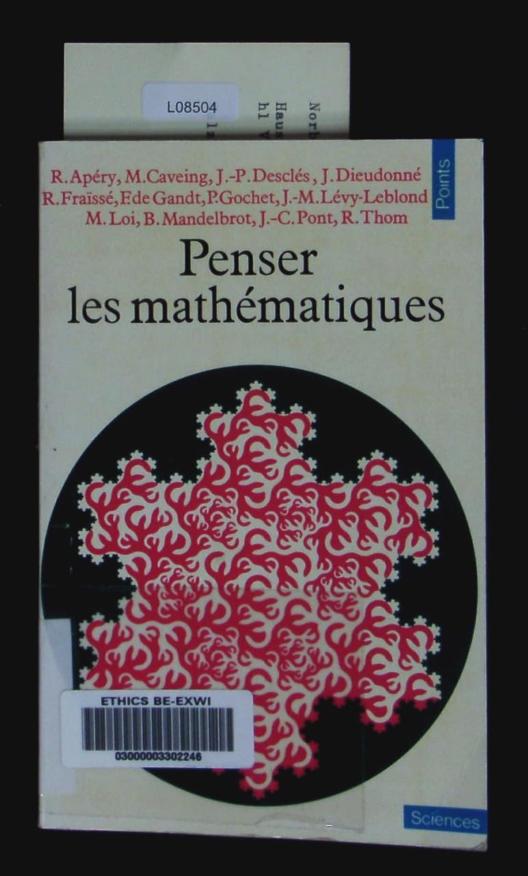 Penser les mathématiques : séminaire de philosophie et mathématiques de l'Ecole normale supérieure Classics
