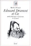 Edouard Drumont et Cie : l'antisémitisme et le fascisme en France Politics & History