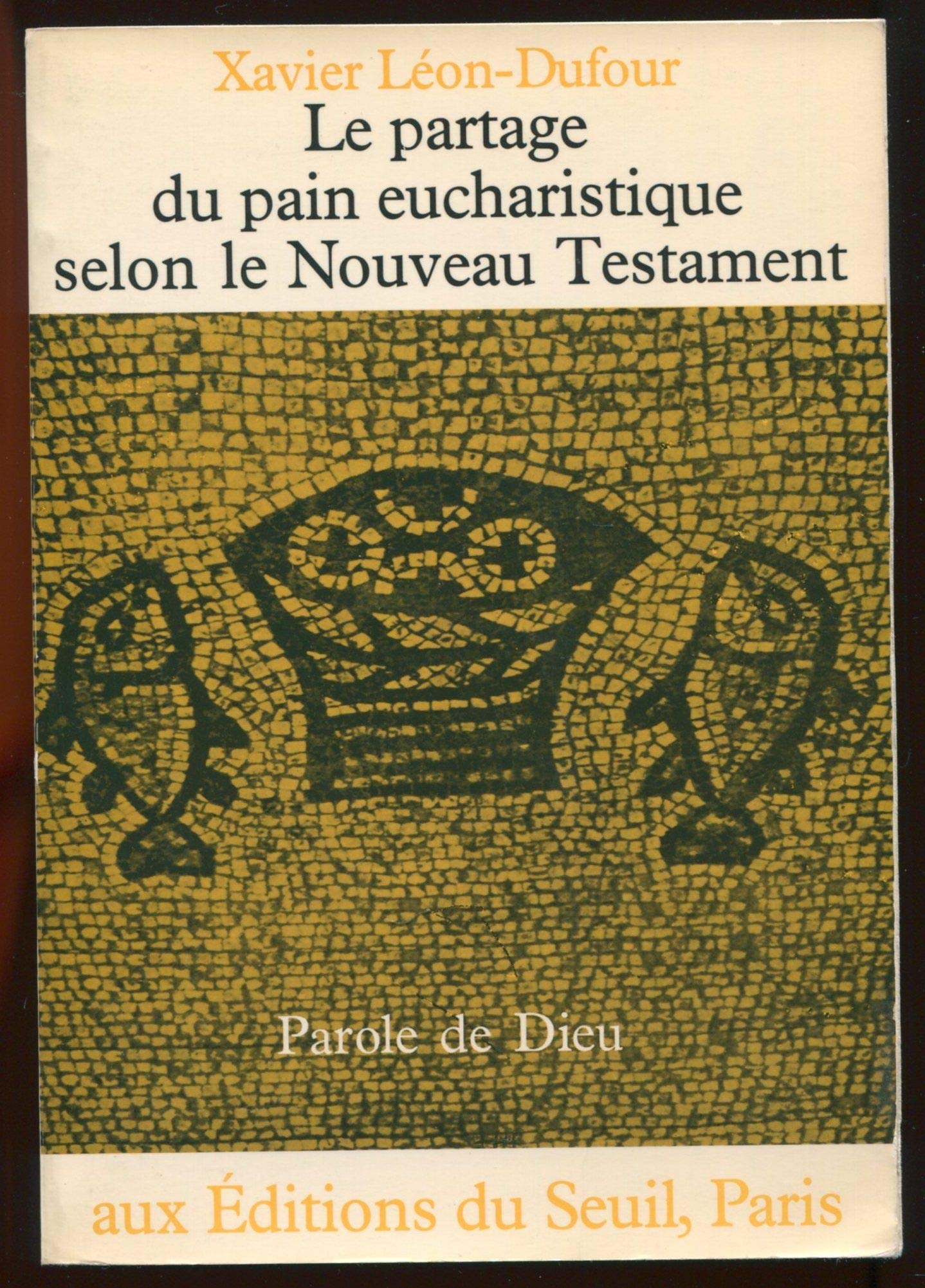 Le Partage du pain eucharistique selon le Nouveau Testament Religion & Esotericism