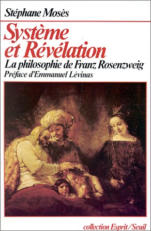 Système et révélation : la philosophie de Franz Rosenzweig Philosophy