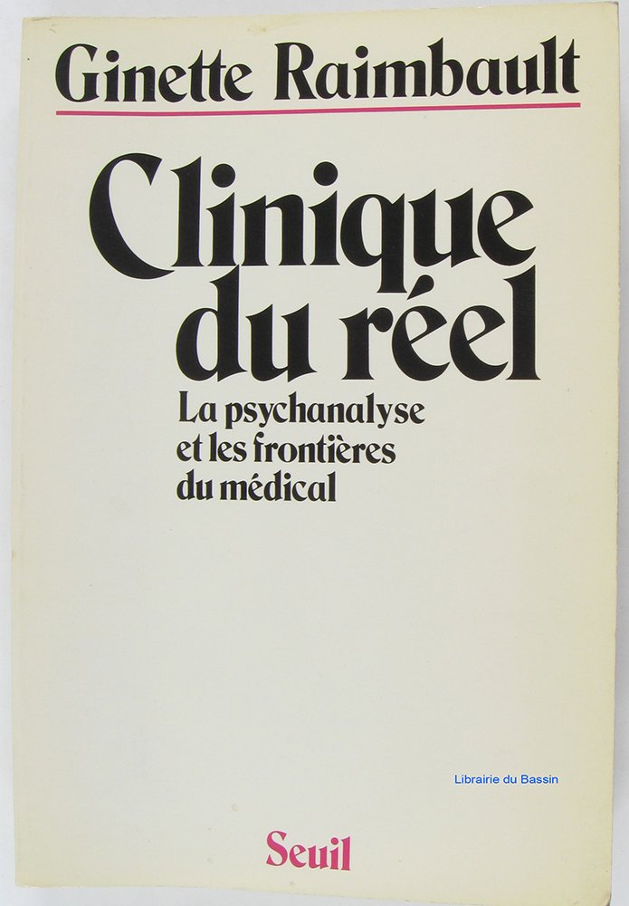 Clinique du réel : La Psychanalyse et les frontières du médical Philosophy
