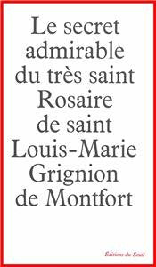 LE SECRET ADMIRABLE DU TRES SAINT ROSAIRE DE SAINT L.OUIS-MARIE GRIGNION DE MONTFORT - EDITIONS DU SEUIL - 1982 Books