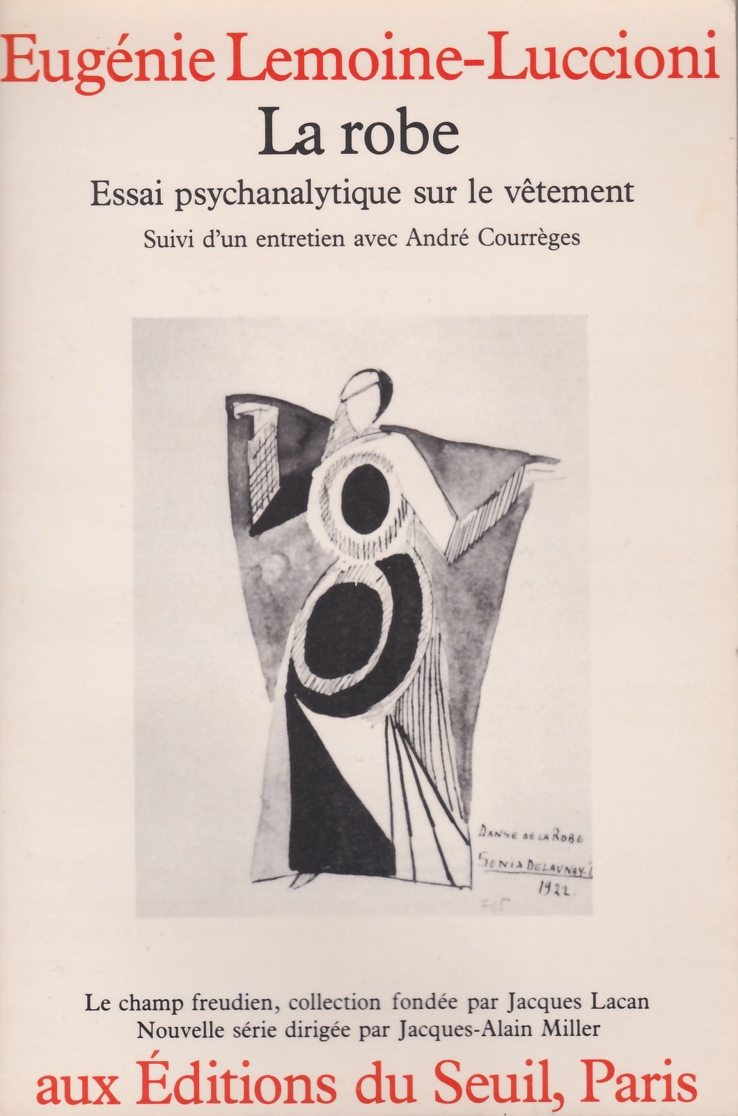 La Robe : Essai psychanalytique sur le vêtement. Entretien avec André Courrèges Psychology