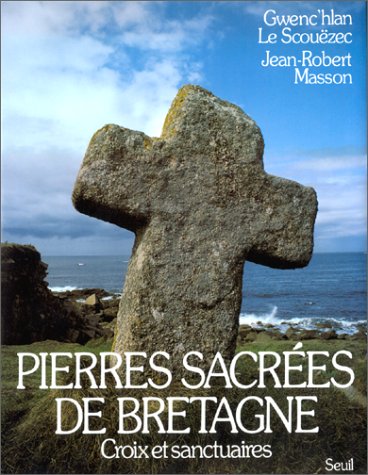 Pierres sacrées de Bretagne. Vol. 2. Croix et sanctuaires Politics & History