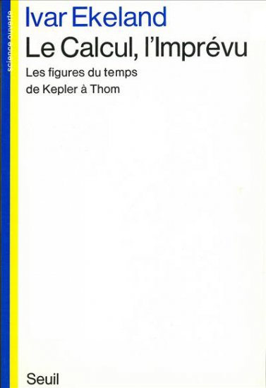 Le Calcul, l'Imprévu : les figures du temps de Kepler à Thom Business & Technology