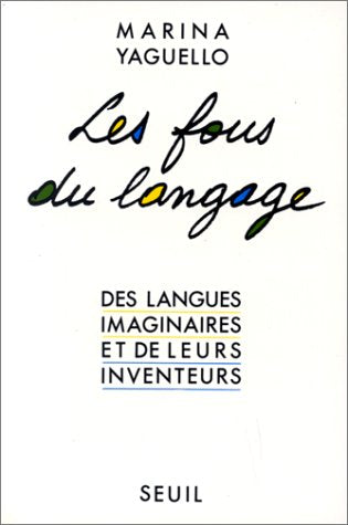 Les Fous du langage : des langues imaginaires et de leurs inventeurs Philosophy