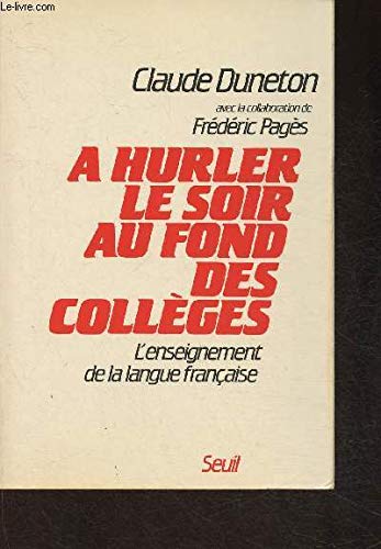 A hurler le soir au fond des collèges : de l'enseignement de la langue française Essays & Short Stories