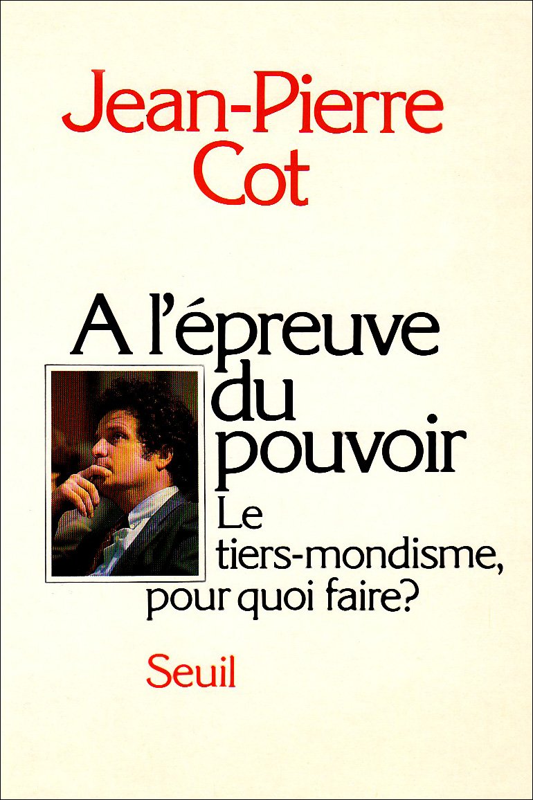 A l'épreuve du pouvoir : le tiers-mondisme pour quoi faire ? Books