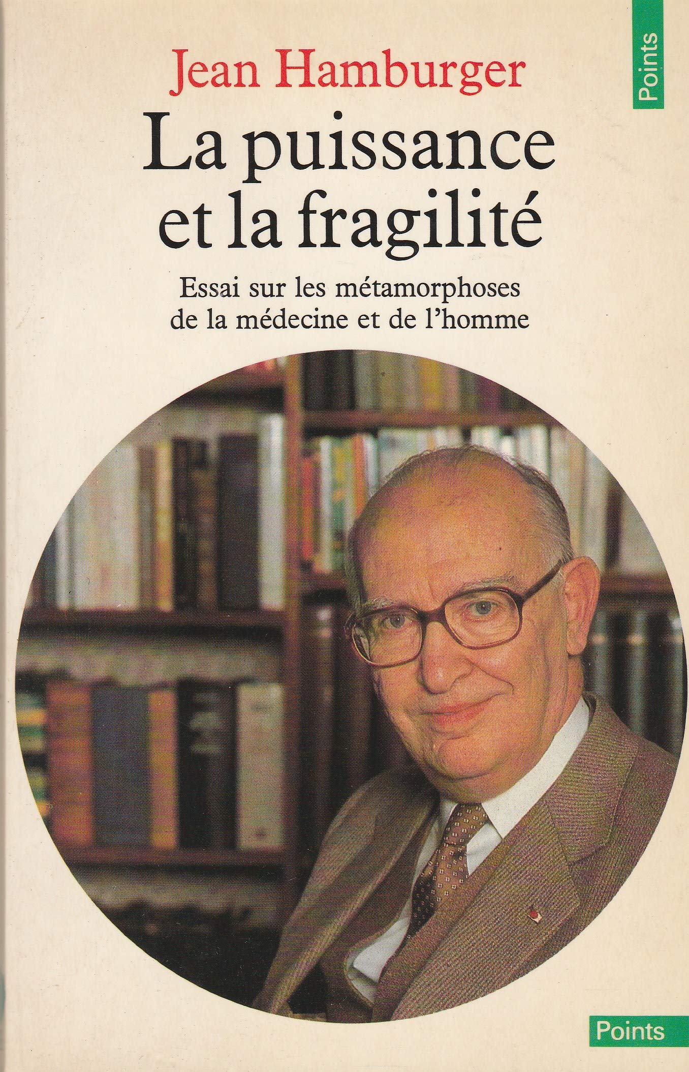 La puissance et la fragilité : essai sur les métamorphoses de la médecine et de l'homme Books