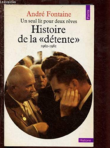 Histoire de la détente, 1962-1981 : un seul lit pour deux rêves Books