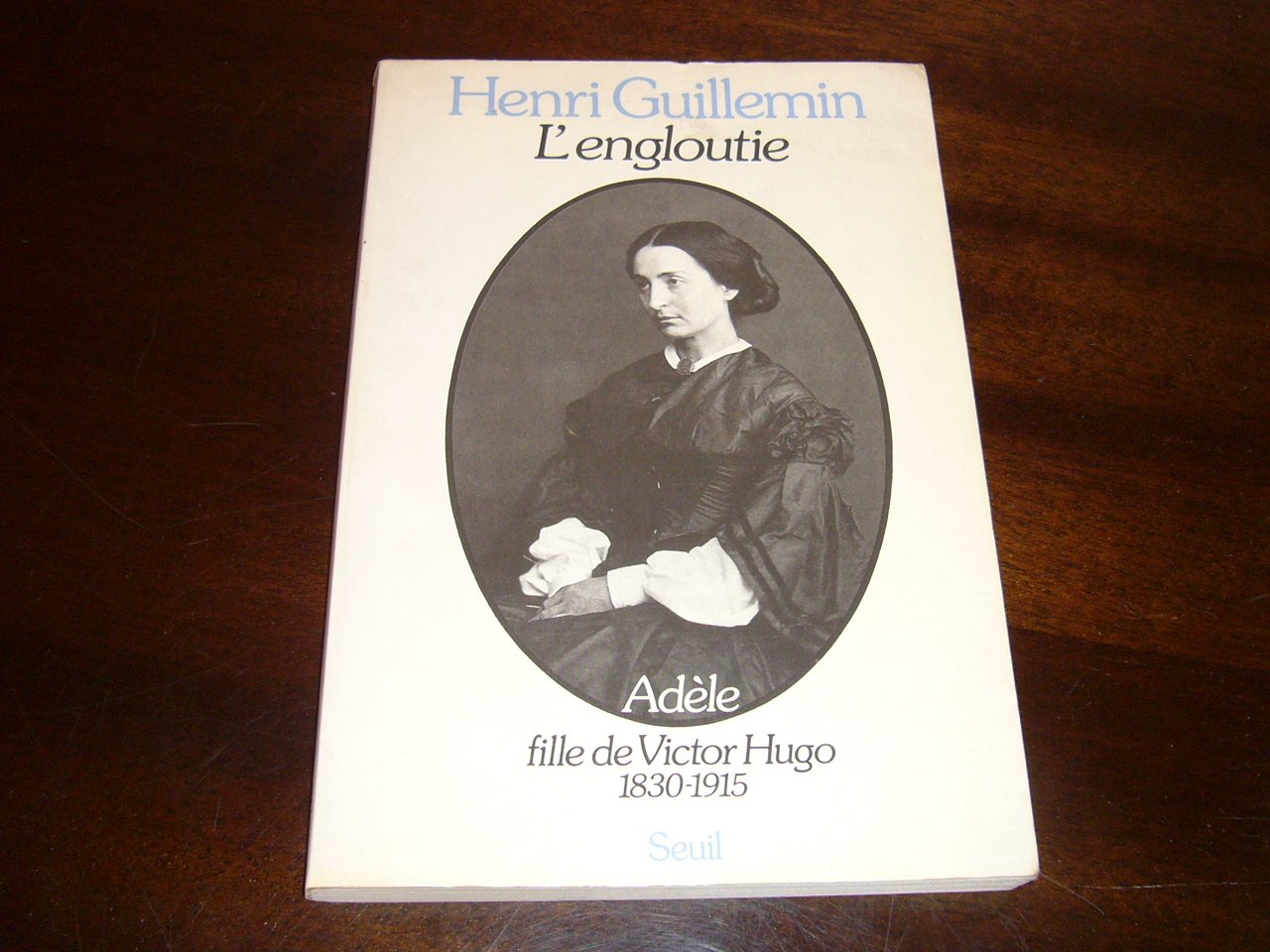 L'Engloutie : Adèle, fille de Victor Hugo : 1830-1915 Books
