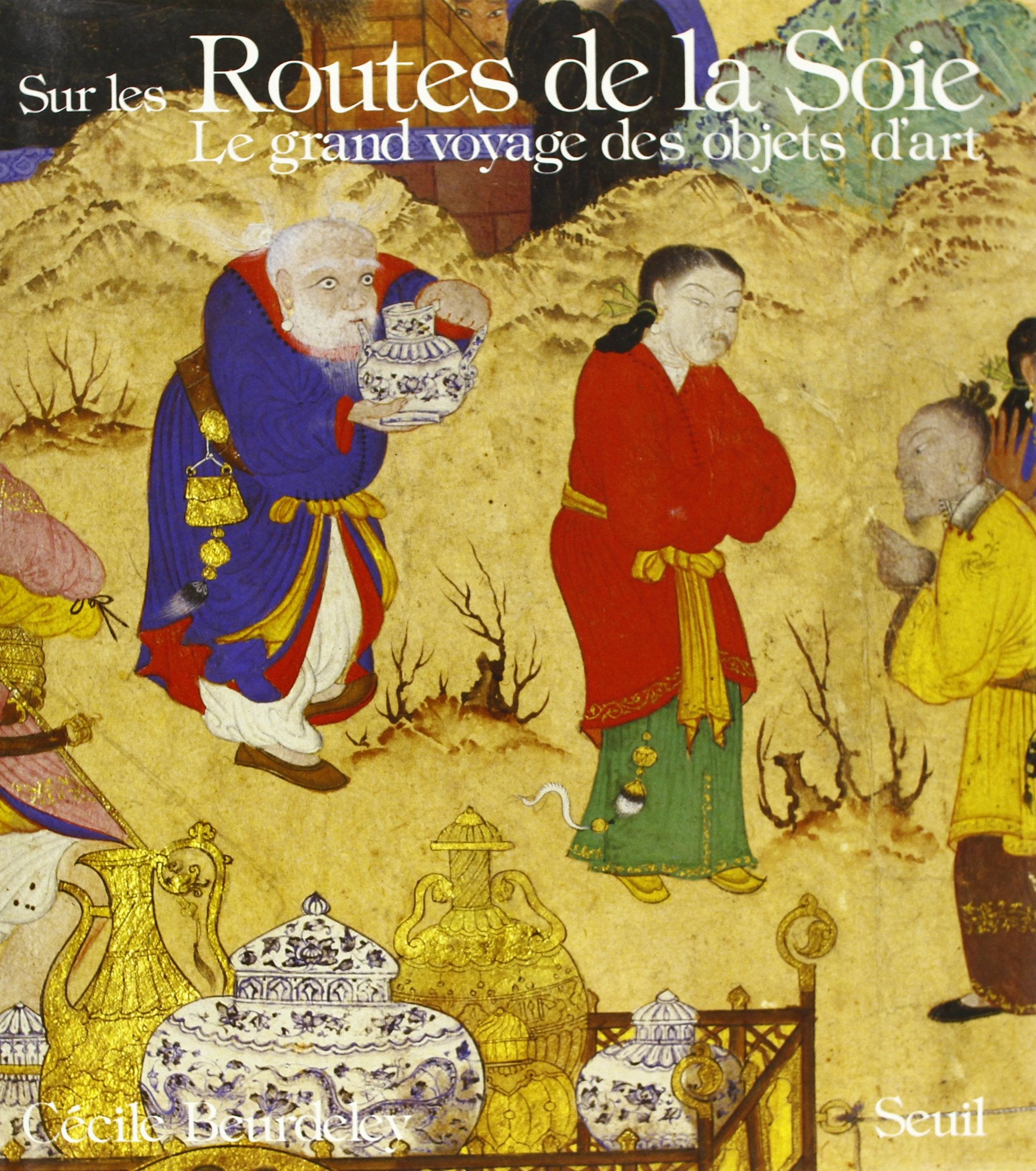 Sur les routes de la soie. Le grand voyage des objets d'art Film, Art & Culture