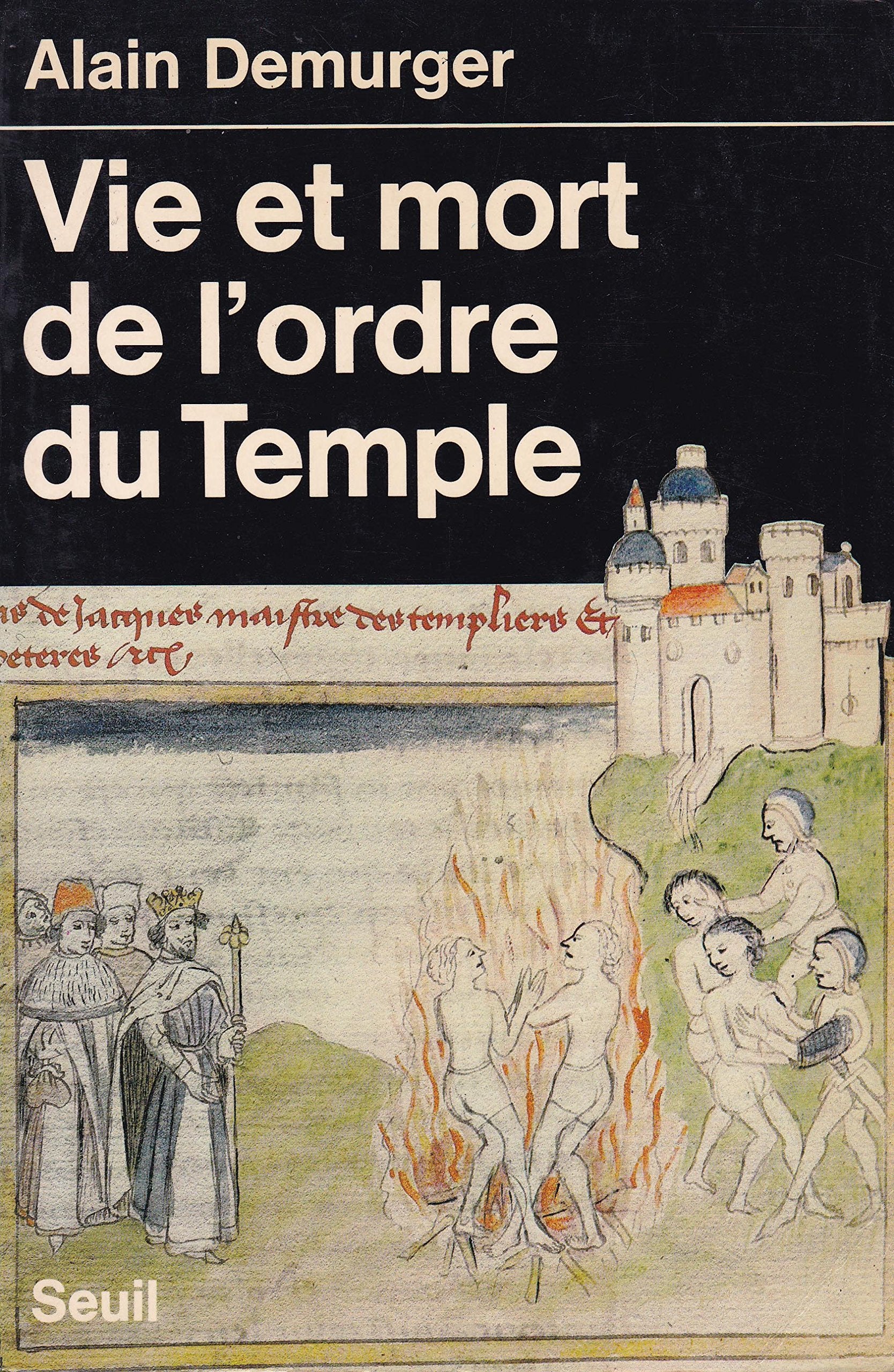 Vie et mort de l'ordre du Temple : 1118-1314 Politics & History
