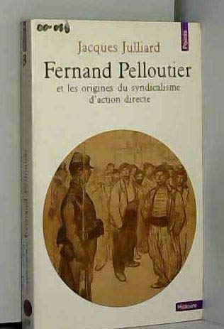 Fernand Pelloutier et les origines du syndicalisme d'action directe Books