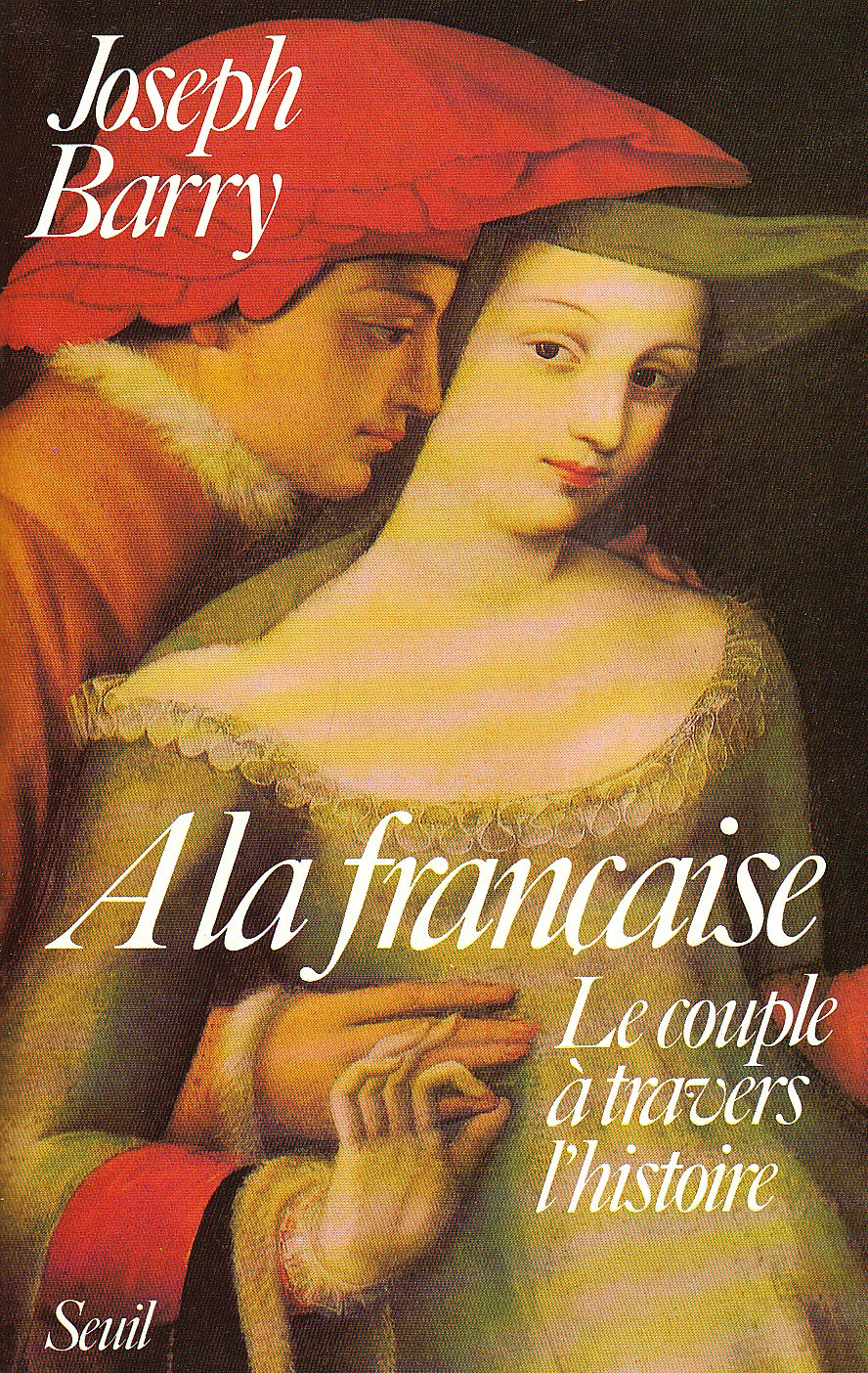 A la française : le couple à travers l'histoire Books