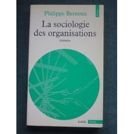 La Sociologie des organisations: Initiation théorique suivie de douze cas pratiques Books
